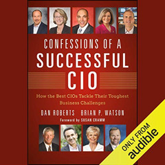 download PDF 📕 Confessions of a Successful CIO: How the Best CIOs Tackle Their Tough