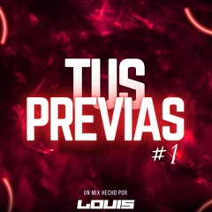 TUS PREVIAS #1 - Dj Louis