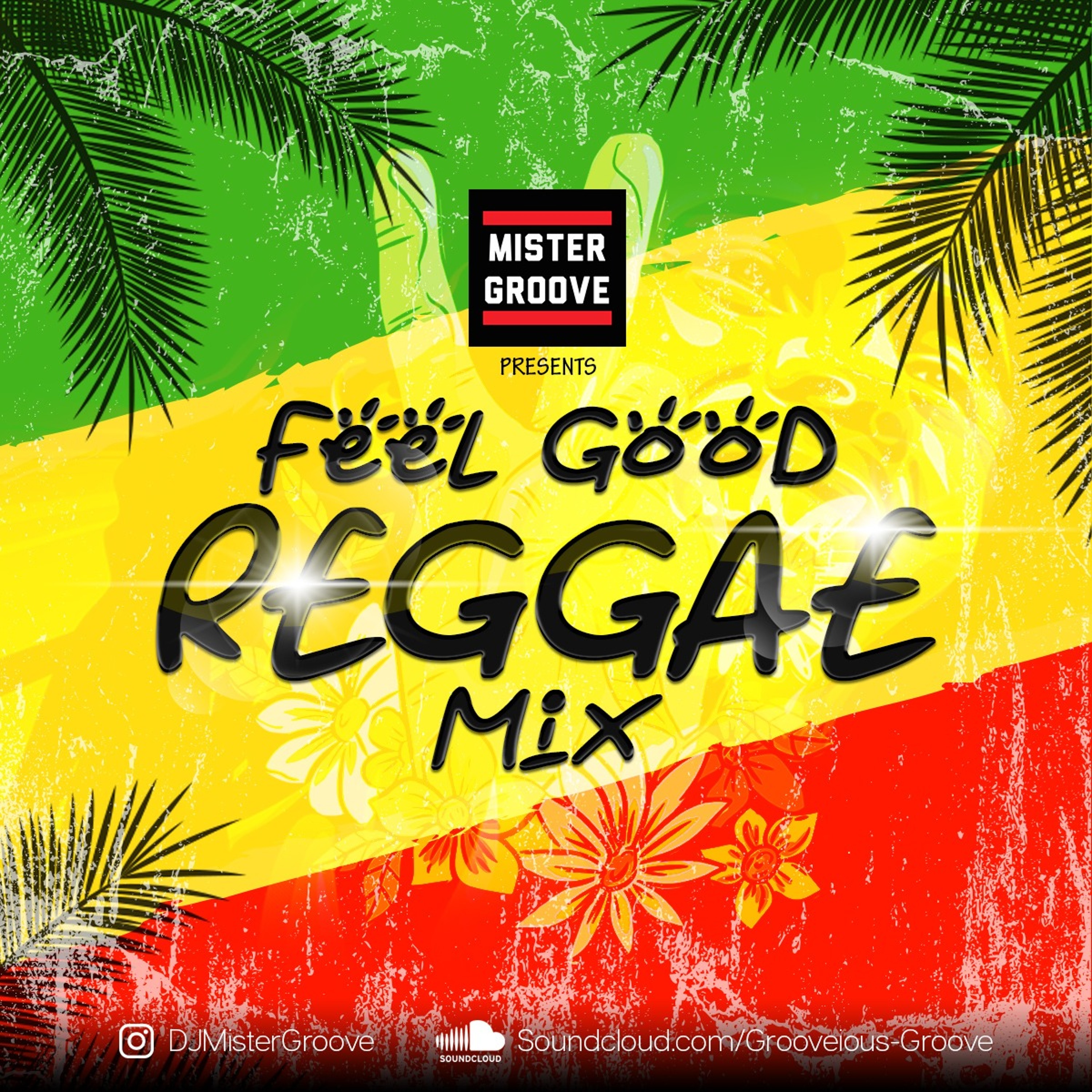 DJ MISTER GROOVE PRESENTS FEEL GOOD REGGAE MIX episode artwork