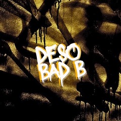 Bad B - DESO