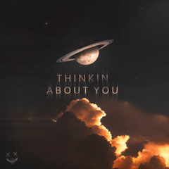 THINKIN ABOUT YOU