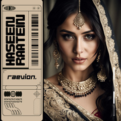 RAEVION - Haseen Raatein | Desi Tech House
