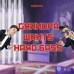 Grandpa Wants Hardbass