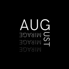 Aug Ust - Mirage