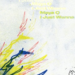 Maya Q - I just wanna