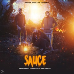 SAUCE - Aqeel Sarfraz x Mohad Ali x Hashim Nawaz (Prod. by @Ink Heart)