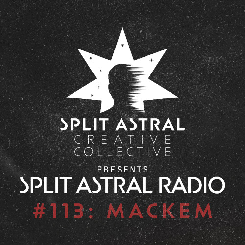 Split Astral Radio #113: Mackem