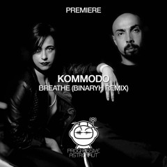 PREMIERE: Kommodo - Breathe (Binaryh Remix) [Somatic Records]