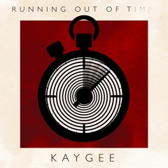 Kaygee - Running Out Of Time [free download]