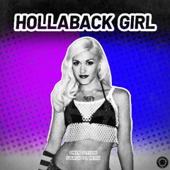 Hollaback Girl (Fourth Co. Remix ) - Gwen Stefani 💜 [Free Download]