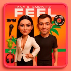 TANA & EMDIVITY - Feel (Tom Brook Radio Remix)