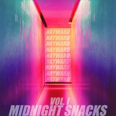 Hayward - Midnight Snacks Mix Vol. I