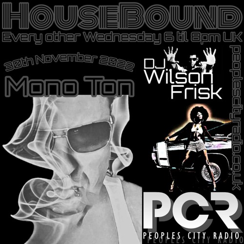 HouseBound - 30th November 2022 .. Ft. MonoTon