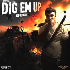 Dig Em Up
