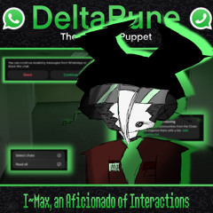 I~Max, an Alficionado of Interactions - [Deltarune The 5xSame Puppet]