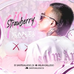 Strawberry girls 🍓👻1.0 Santi gallego dj