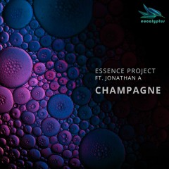 Essence Project  - Champagne Ft. Jonathan A