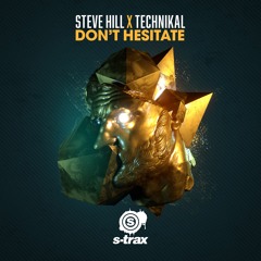 Steve Hill X Technikal - Don't Hesitate 2.0 (STRAX)