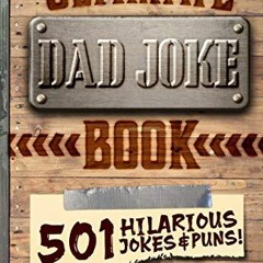 𝐃𝐎𝐖𝐍𝐋𝐎𝐀𝐃 PDF 📫 The Ultimate Dad Joke Book: 501 Hilarious Puns, Funny One