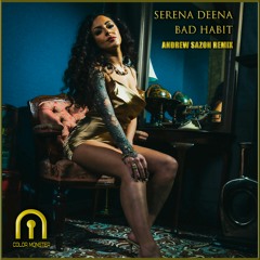 Serena Deena - Bad Habit (Andrew Sazon Remix) (Preview)