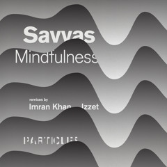 Savvas - Mindfulness (Imran Khan Remix)