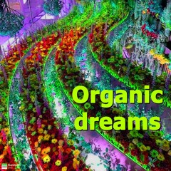 Organic Dreams