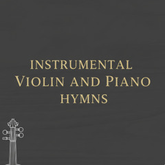 It Is Well/Great is Thy Faithfulness - Violin and Piano