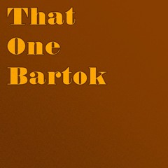 That One Bartok