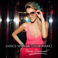 Boris Litvinov  - Dance With Me (Clube Remix)