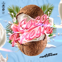 COCO FRESH - MIXED BY JUAN FERNANDEZ