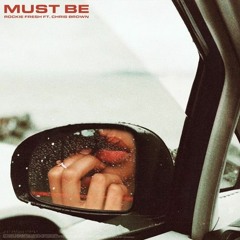 (UNOFFICIAL) Rockie Fresh x Chris Brown - Must Be v2