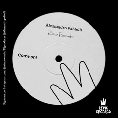 Alessandro Pablelli - Come On! (Original Mix).wav