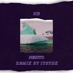 Neruto - Ice (itstdx remix)
