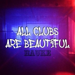 Hauke - All Clubs Are Beautiful