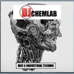 INDUSTRIAL TECHNO  MIX 5 JUNE 2022 by DJ CHEMLAB