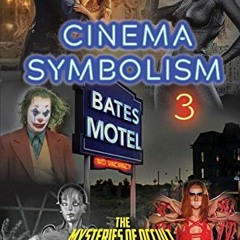GET EBOOK 📕 Cinema Symbolism 3: The Mysteries of Occult Hollywood Unveiled by  Rober