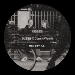 Kisses feat. Bbyclose [MILLETT Edit]