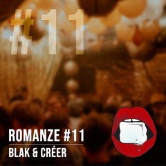 Romanze #11 BLAK & CRÉER