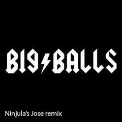AC/DC - Big Balls (Ninjula's Jose remix)