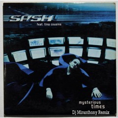 Sash! Feat. Tina Cousins - Mysterious Times (Dj Miranthony Remix)