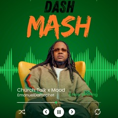 Church Talk x Mood (DashMash)