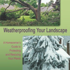 FREE PDF 💝 Weatherproofing Your Landscape: A Homeowner's Guide to Protecting and Res