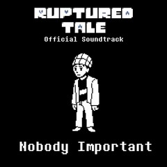 [Rupturedtale] Nobody Important (Theme of Jack)