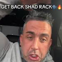 Get back Shadrak