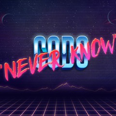 Never Know