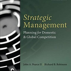 [Access] EBOOK EPUB KINDLE PDF Strategic Management by  John Pearce &  Richard Robinson 🗃️