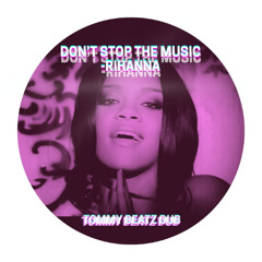 Don't Stop the Music-Rihanna(Tommy Beatz Remix)