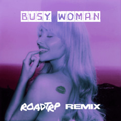 Sabrina Carpenter - Busy Woman (ROADTRP Remix)