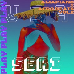 AMAPIANO X AFROBEATS VOL. 2 | MIXED BY DJ VIA SERI