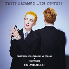 Sweet Dreams X Lose Control - TommyMc & Louis Capaldi's Vip Mash (Cal Lawrence Edit) DL UNFILTERED